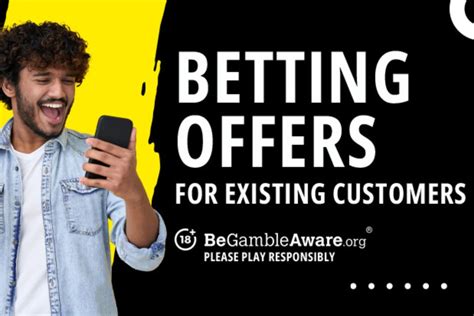 free bets for existing customers|Best betting offers for existing customers August 2024 .
